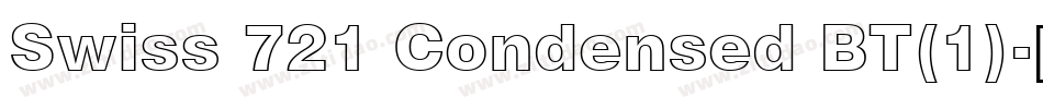 Swiss 721 Condensed BT(1)字体转换